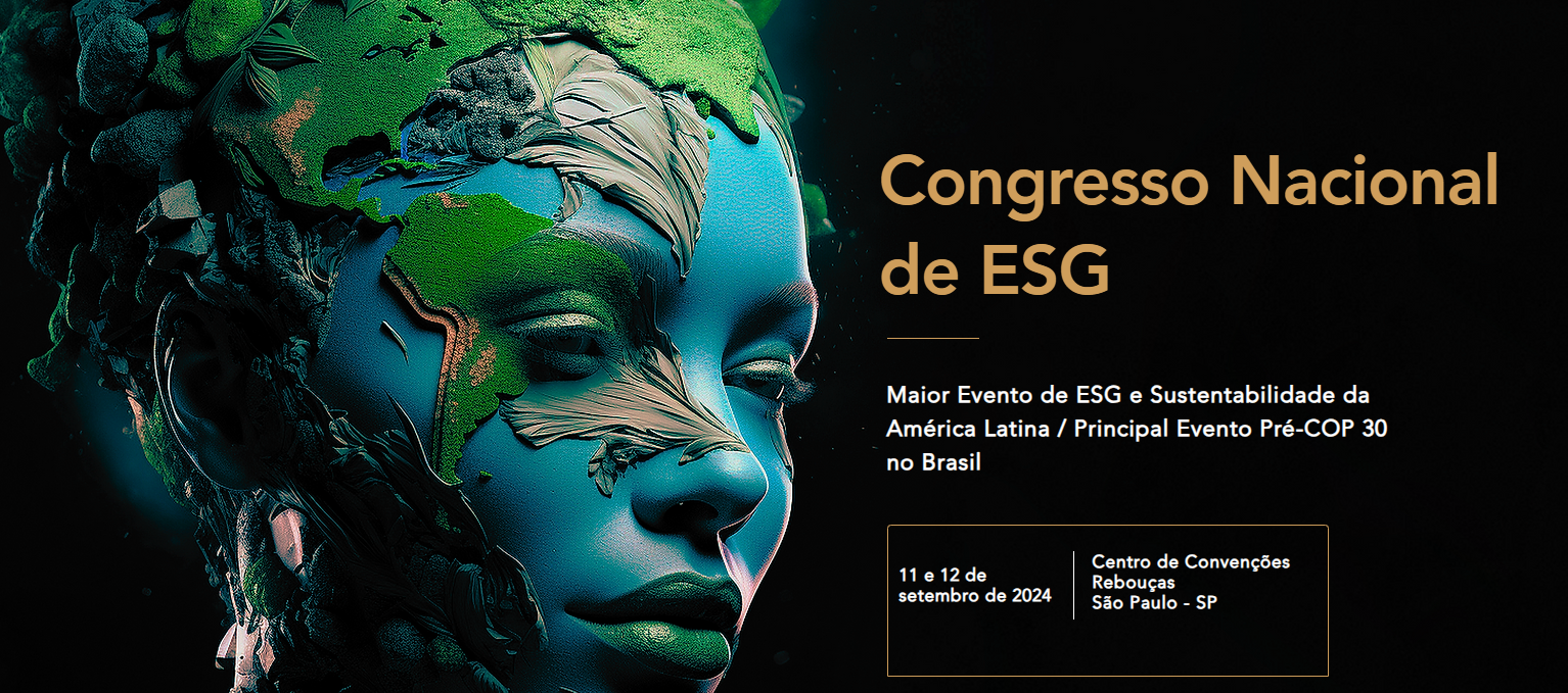Congresso Nacional de ESG: Maior evento sobre ESG e Sustentabilidade da América Latina será em setembro
